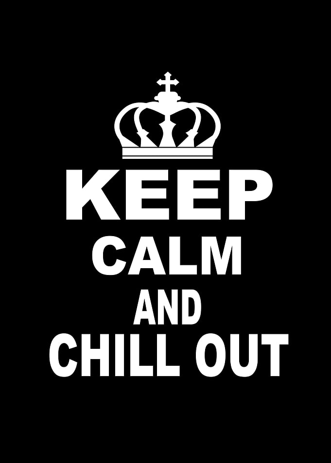 Keep Calm And Chill Out