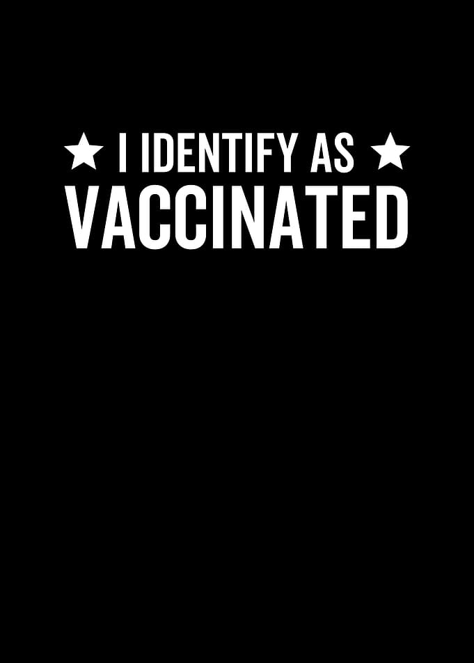 I Identify As Vaccinated