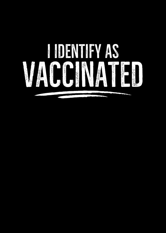 I Identify As Vaccinated