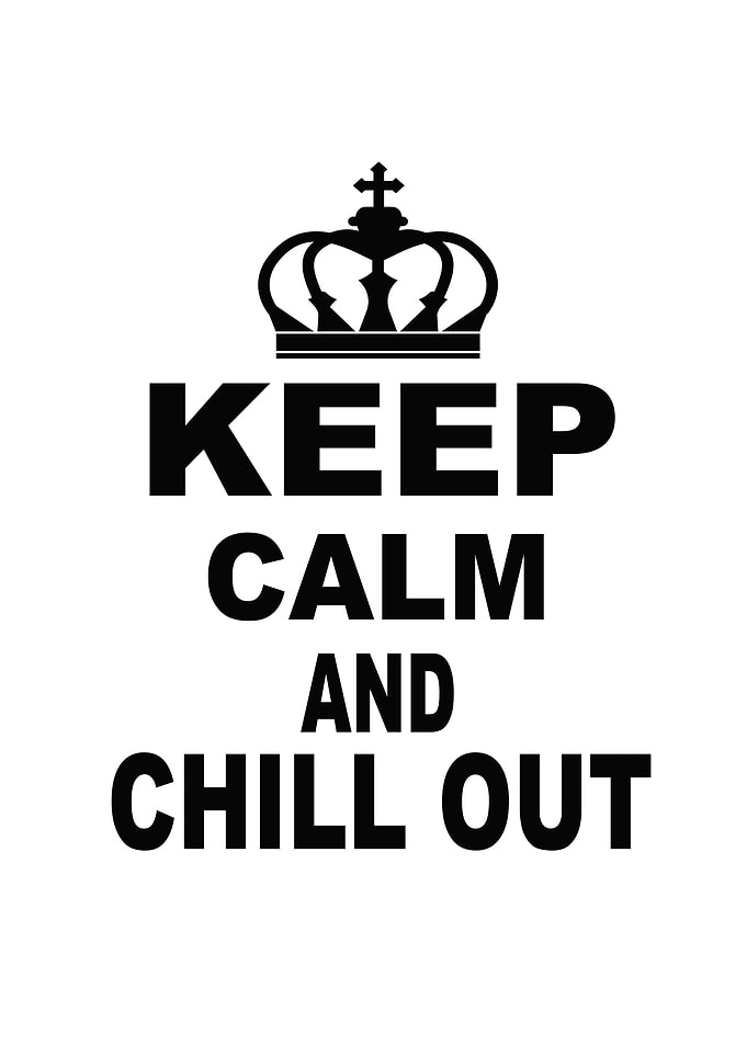Keep Calm And Chill Out
