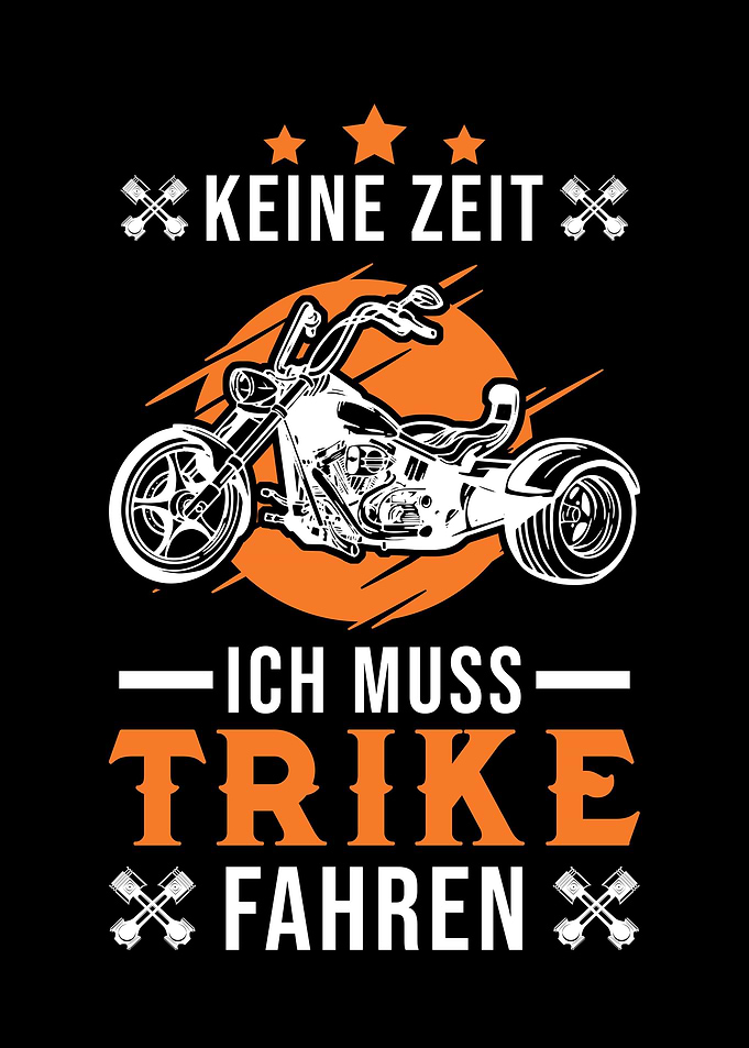 Keine Zeit Ich muss Trike