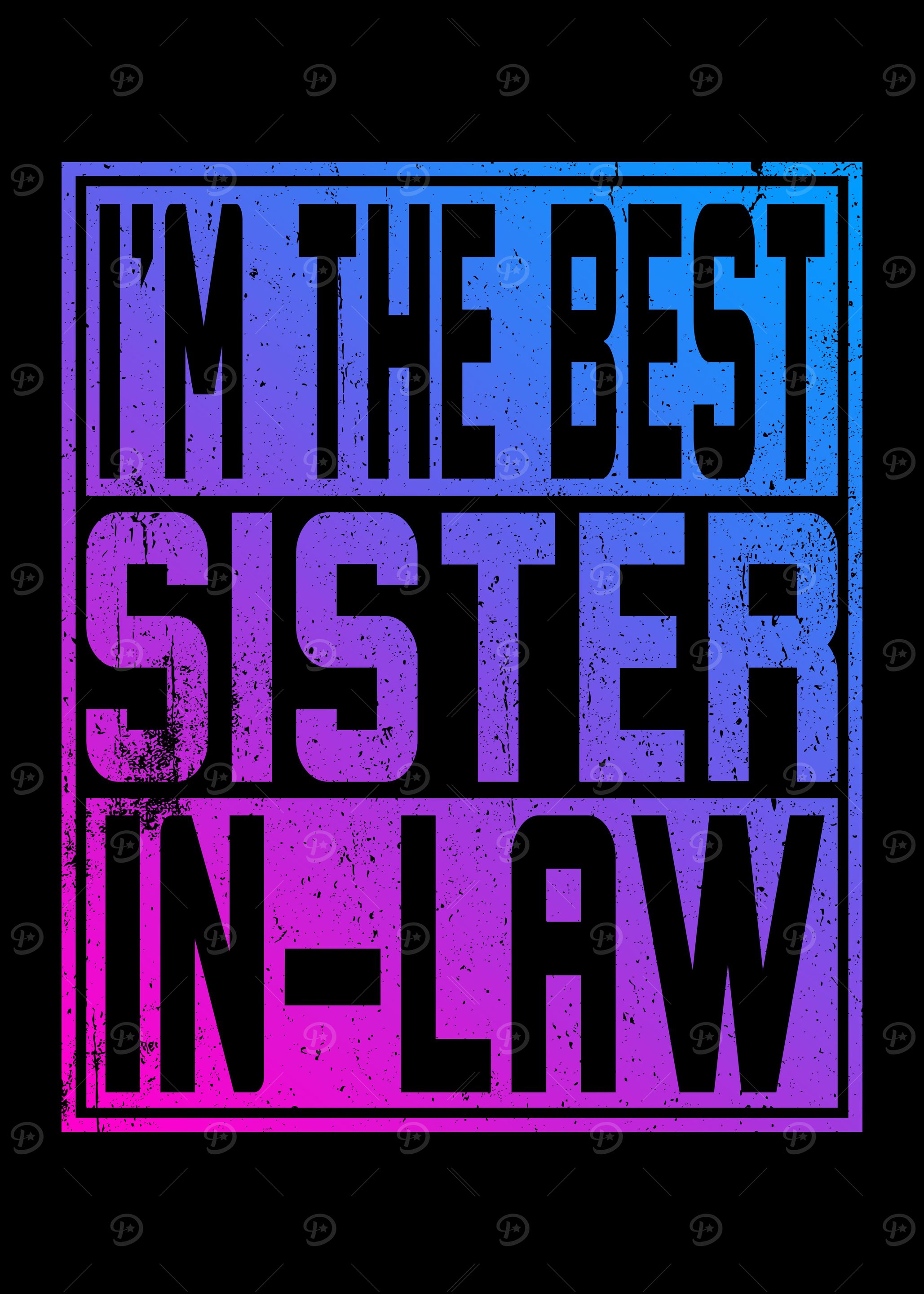 Im the best Sister in Law