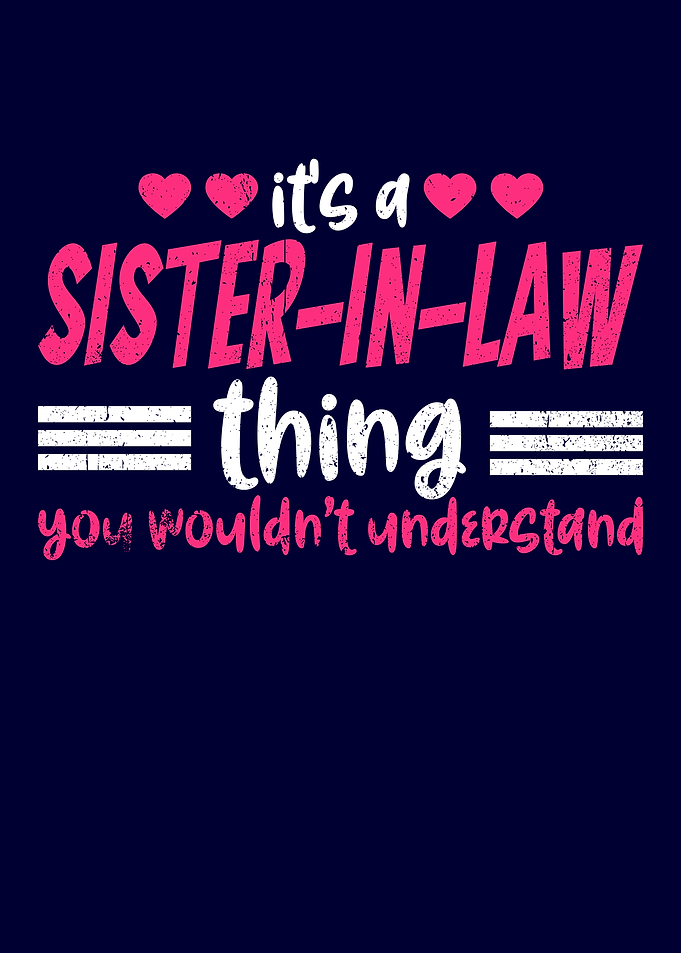Its a Sister in Law Thing