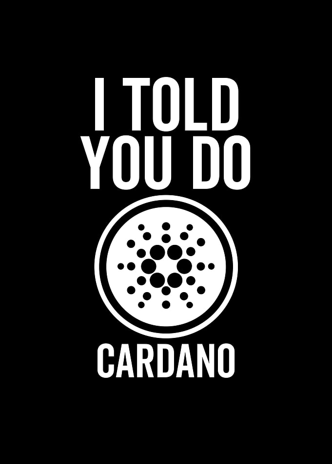 I Told You So Cardano