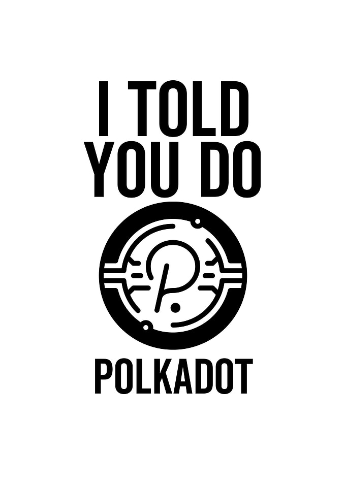 I Told You So Polkadot