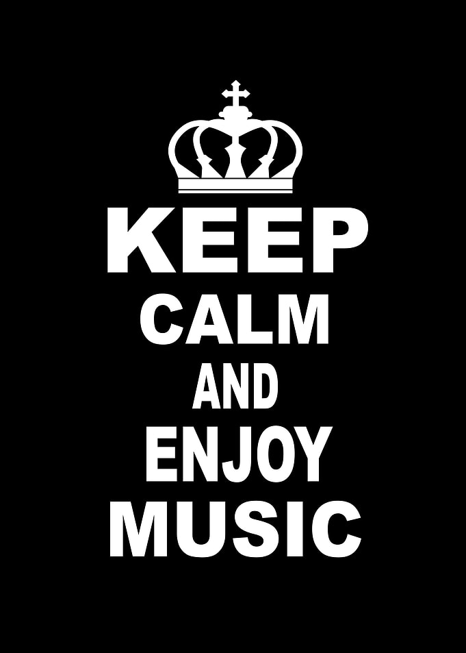 KEEP CALM AND ENJOY MUSIC