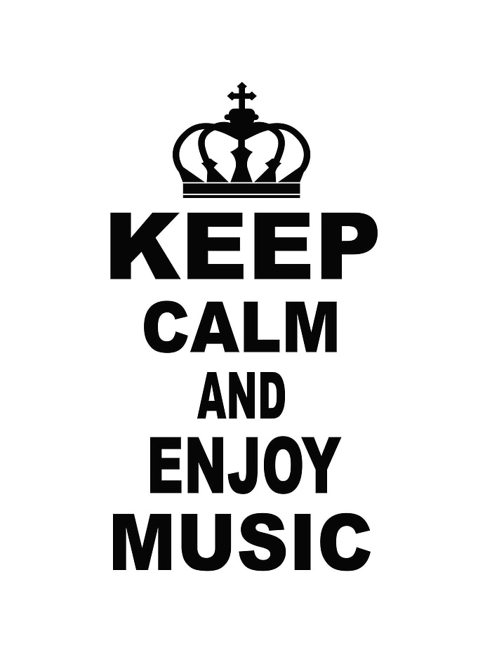 KEEP CALM AND ENJOY MUSIC