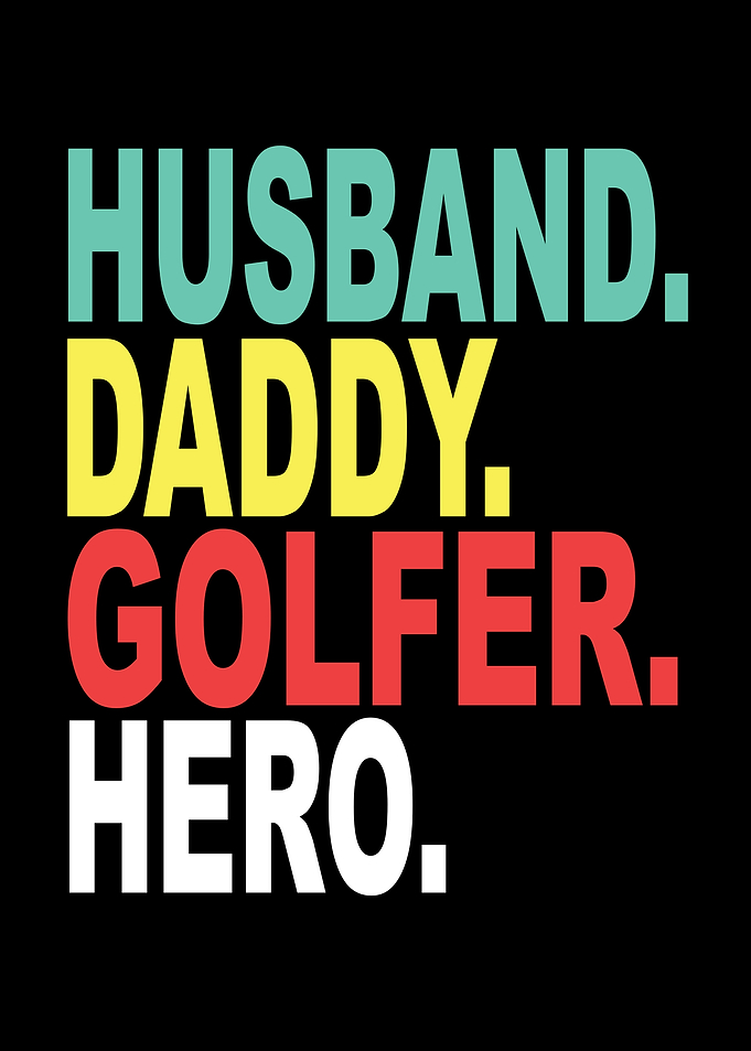 Husband Papa Golfer Hero