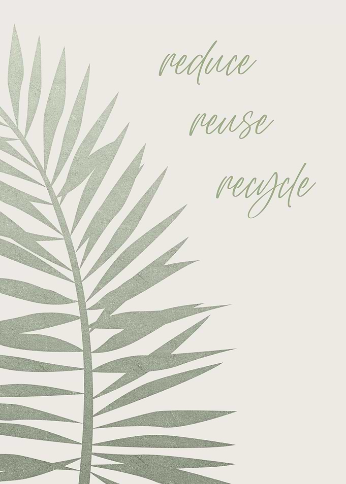 Reduce reuse recycle