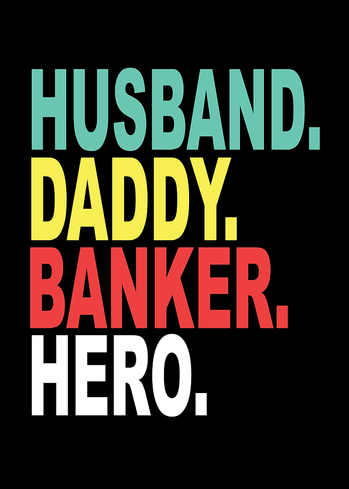 Husband Dad Bank Clerk