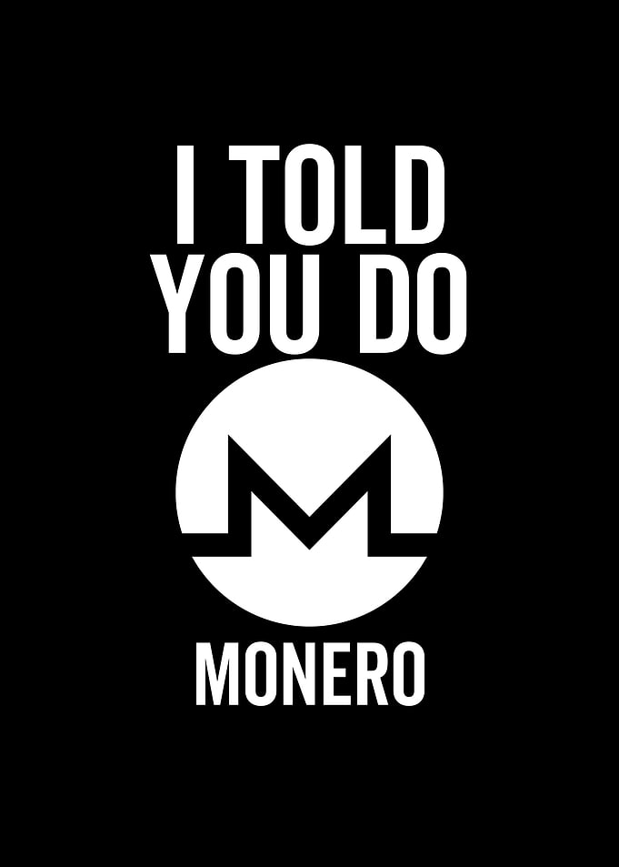 I Told You So Monero