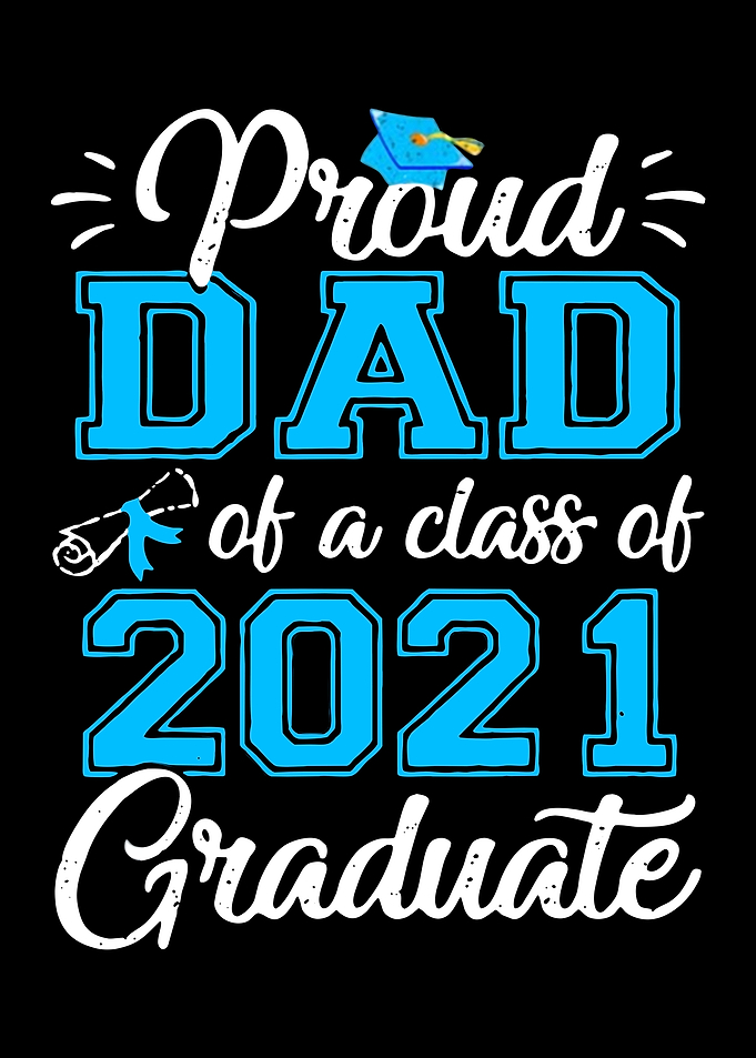Proud Dad of A Class 2021