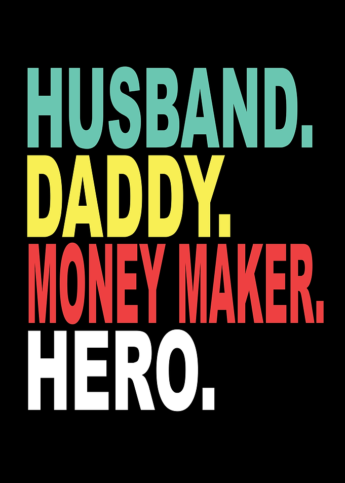 Husband Dad Money Maker