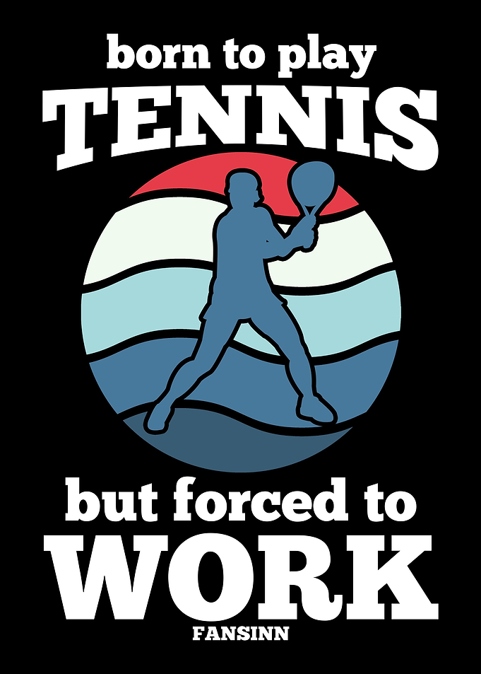 Born To Play Tennis But Fo