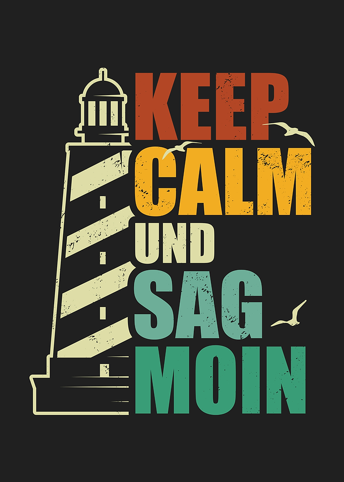 Keep Calm And Sag Moin