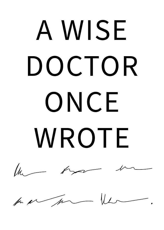 A Wise Doctor Once Wrote