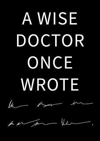 A Wise Doctor Once Wrote
