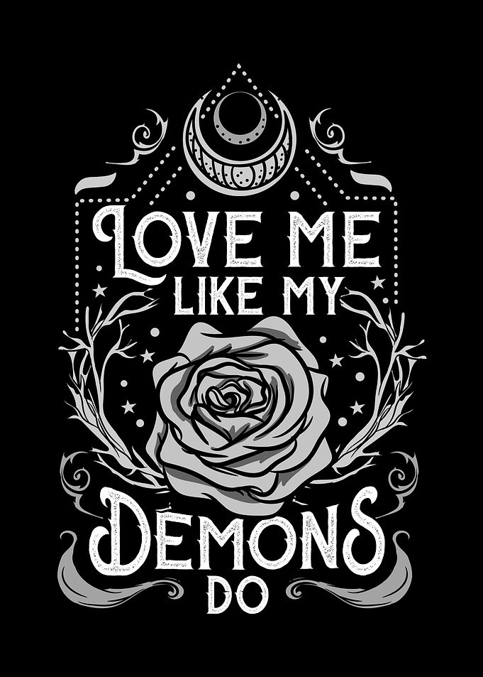 Love Me LIke My Demons Do