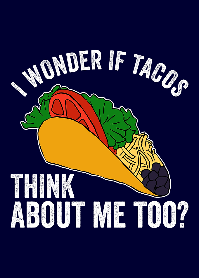 Tacos Think about me