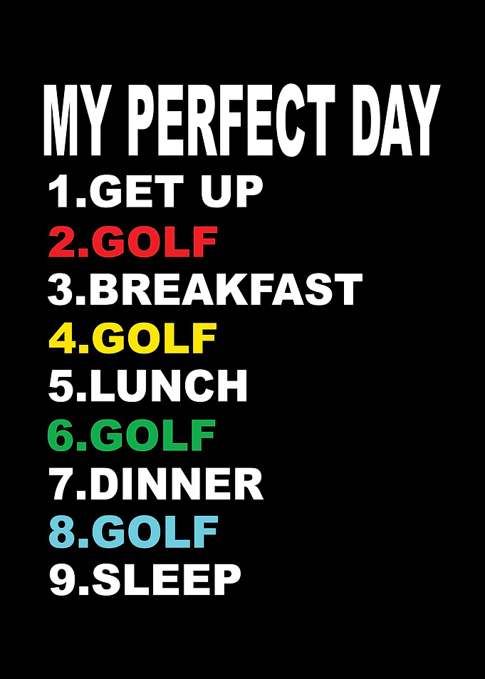 My Perfect Day Of Golf