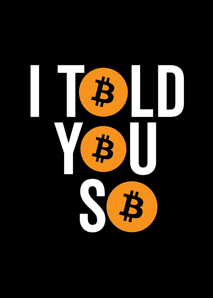 I Told You So Bitcoin