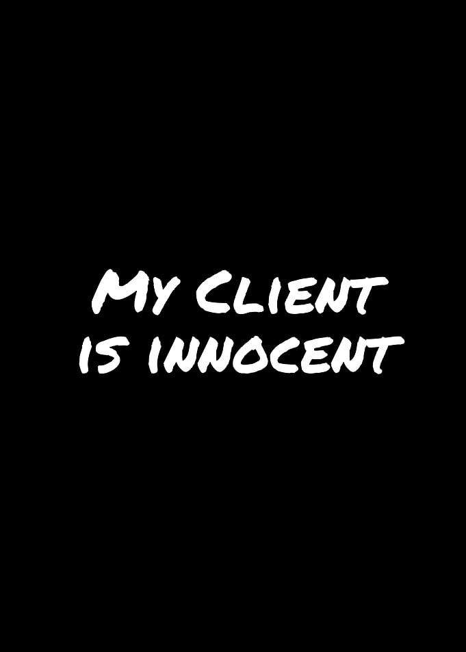 My Client Is Innocent