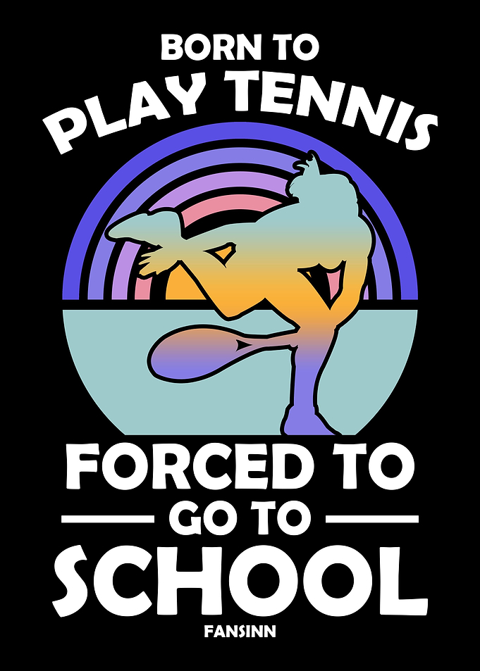 Born To Play Tennis Forced