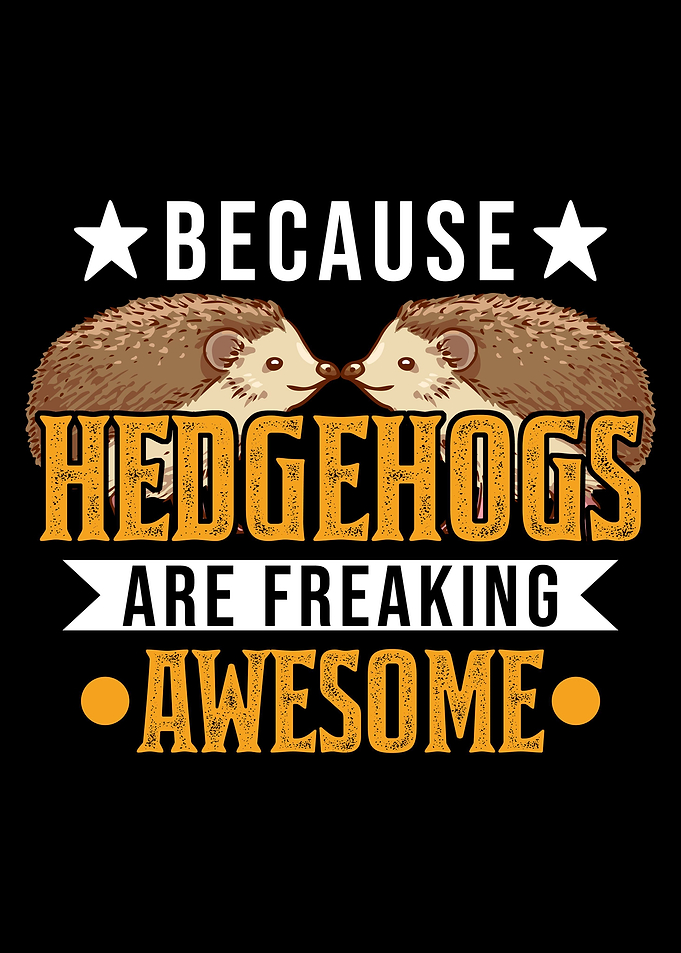 Because Hedgehogs Are