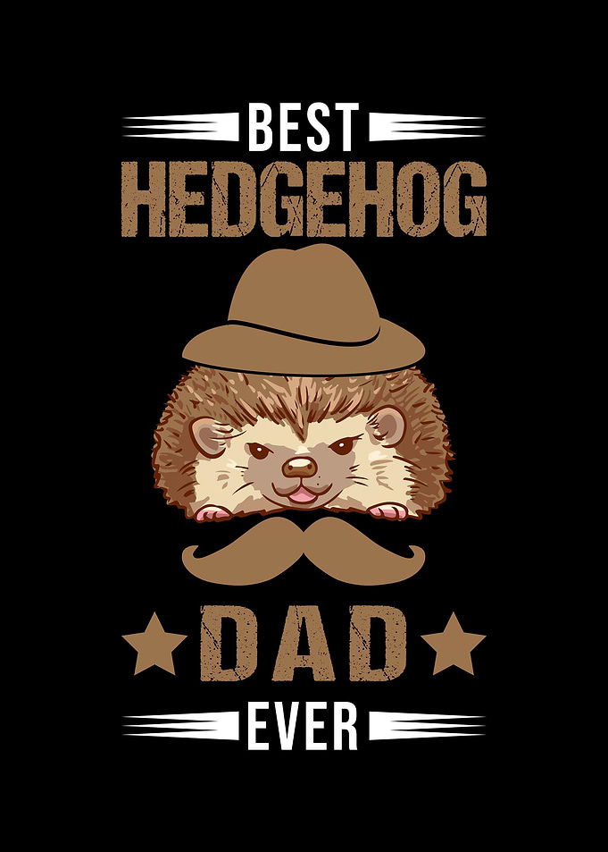Best Hedgehog Dad Ever