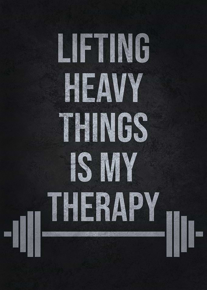 Lifting Heavy Is Therapy