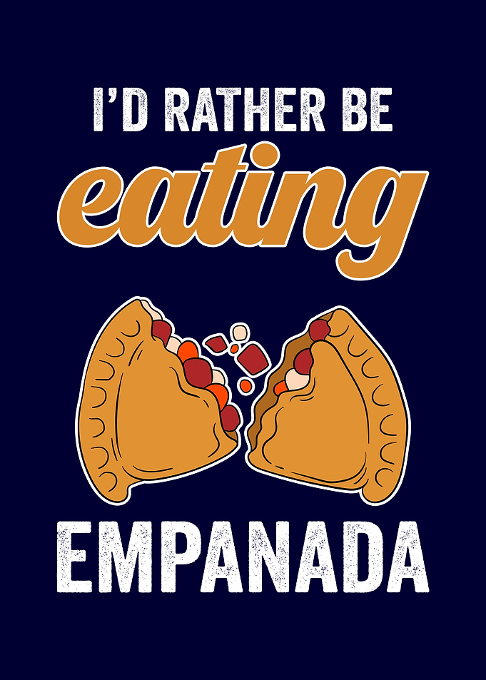 Rather Be Eating Empanada