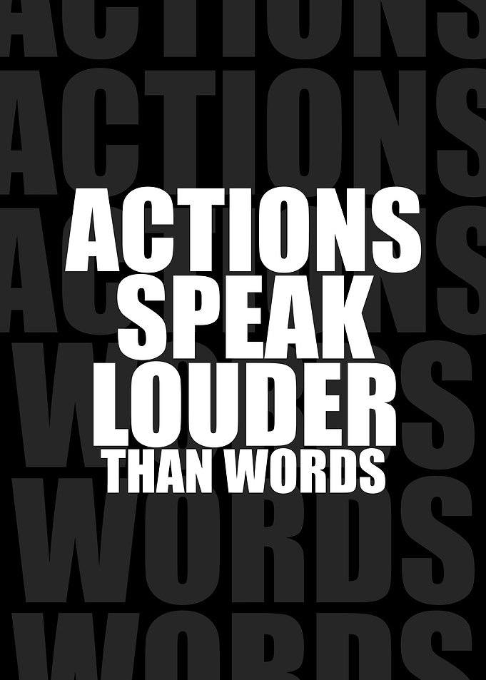 Actions Over Words
