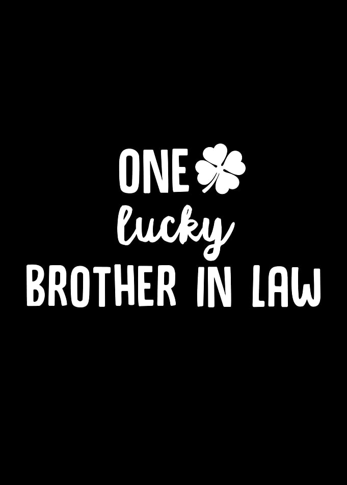One Lucky Brother In Law
