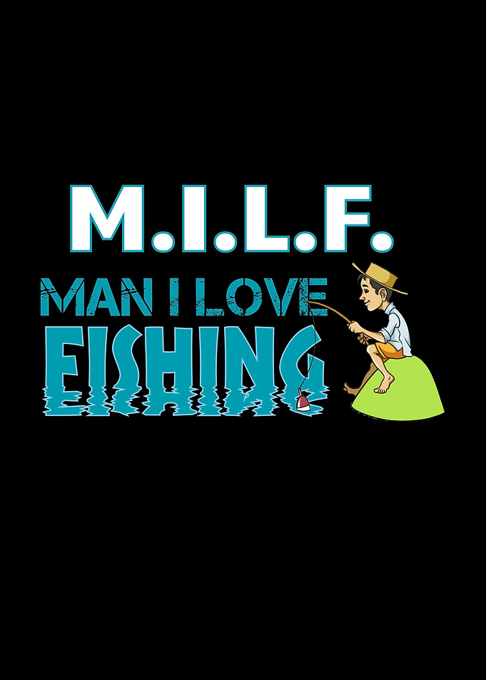 MILF Man I Love Fishing