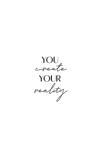 You Create Your Reality
