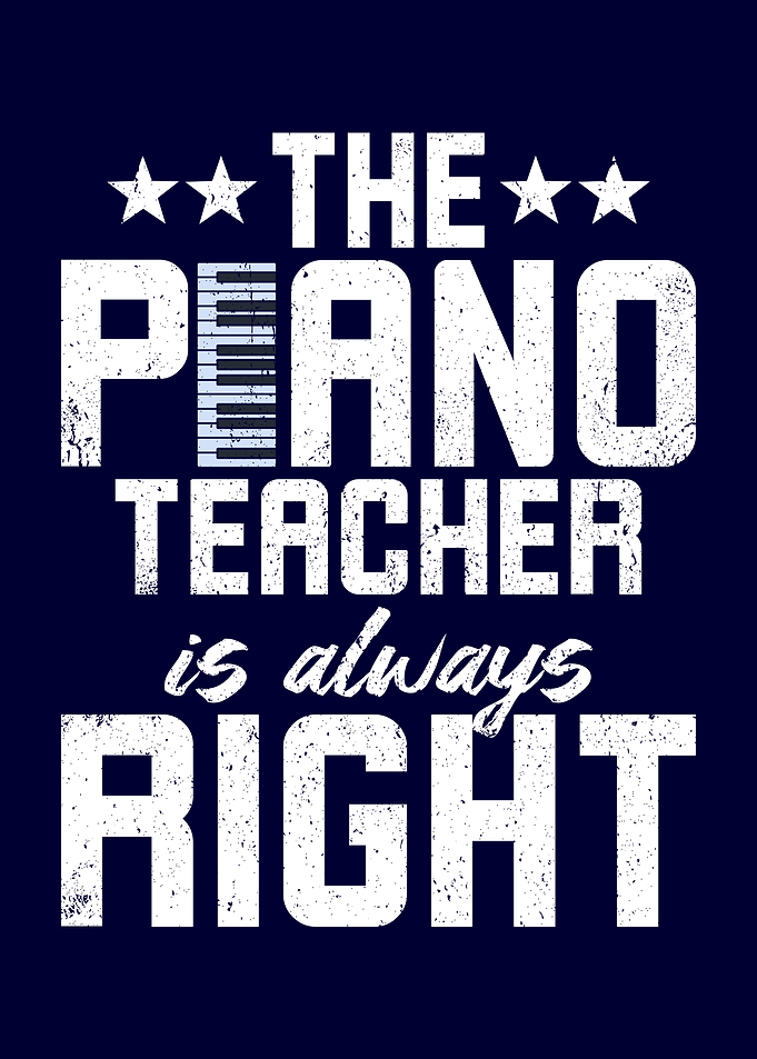 Piano Teacher is Right