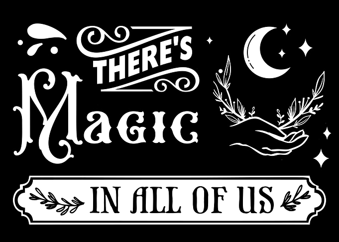 Theres Magic In All Of Us