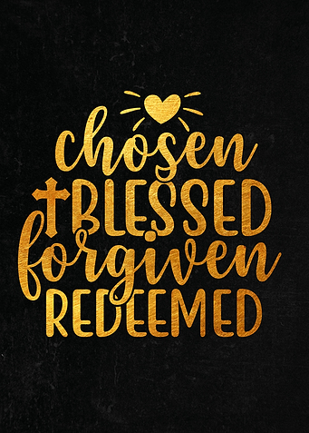Chosen blessed forgiven