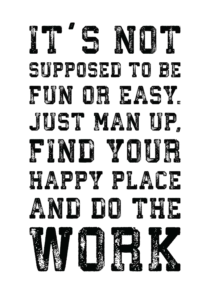 Man Up And Do The Work