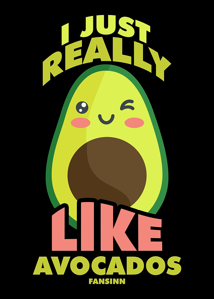 I Just Really Like Avocado