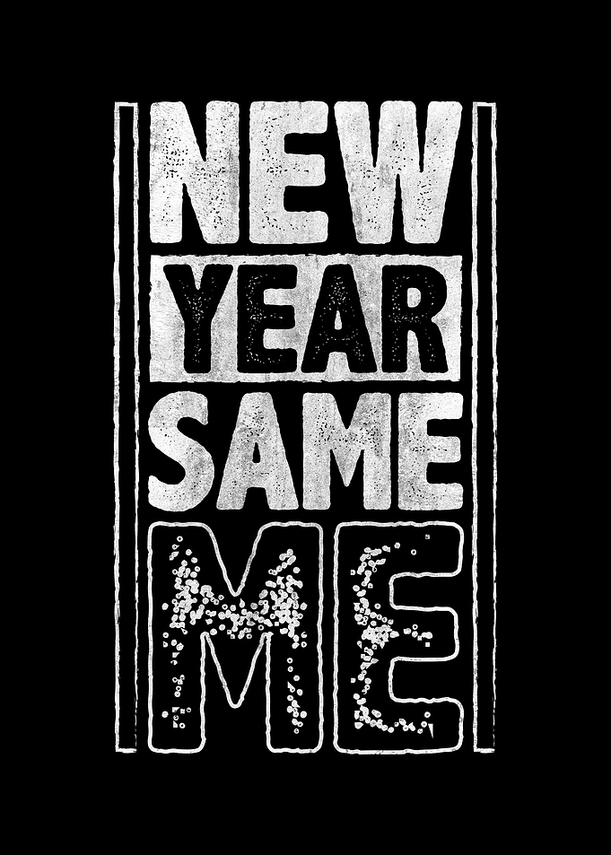 New Year Same Me Quote