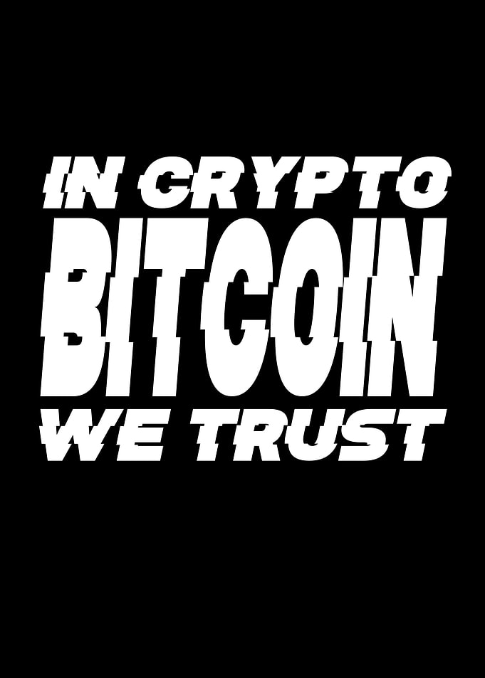 Bitcoin In Crypto WE Trust