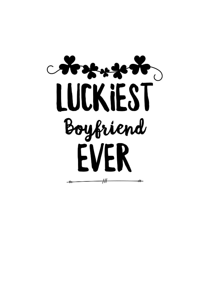 Luckiest Boyfriend Ever