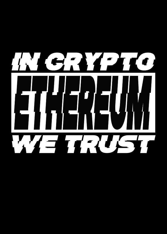 Etherum In Crypto WE Trust
