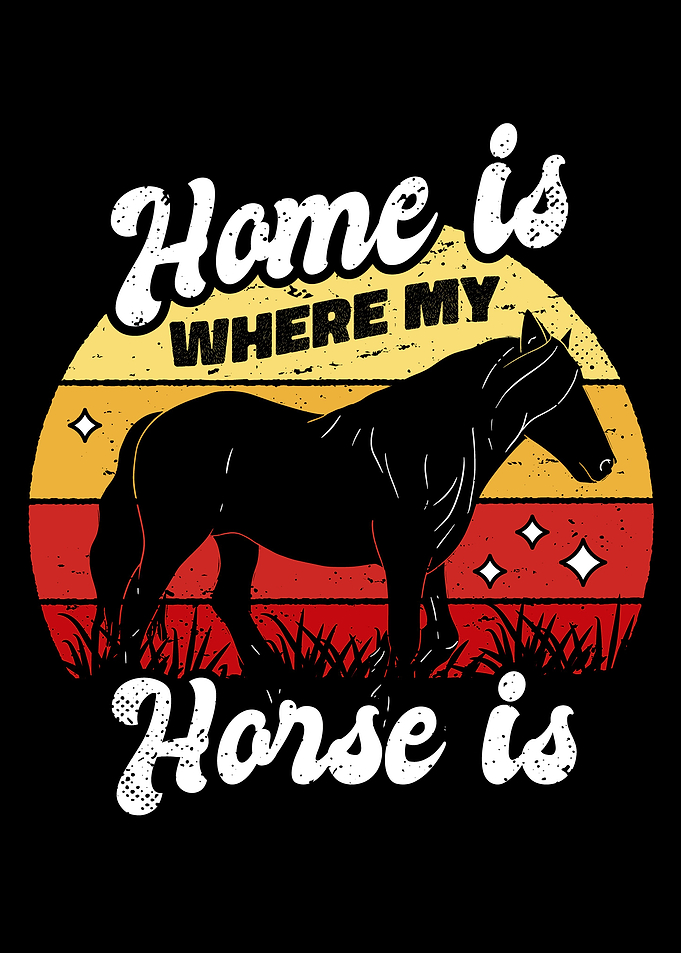 Home is where my Horse is
