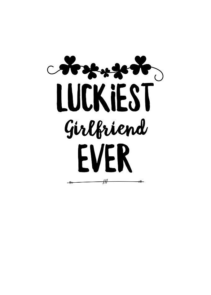 Luckiest Girlfriend Ever