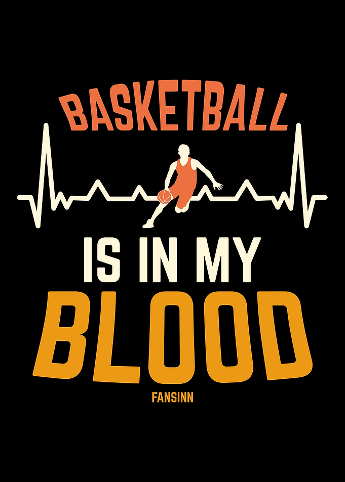 Basketball Is In My Blood