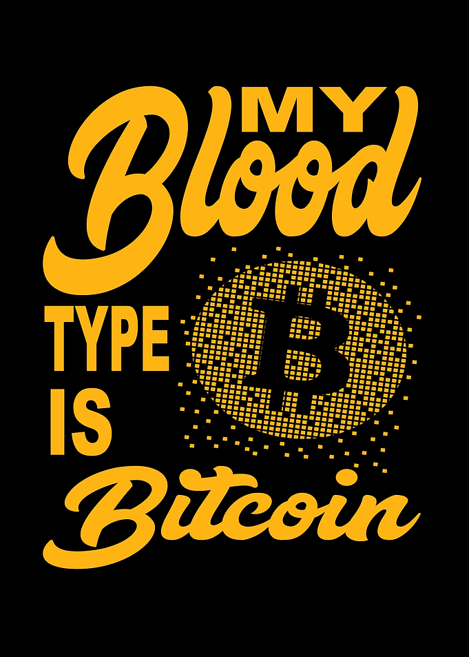 My Blood Type Is Bitcoin