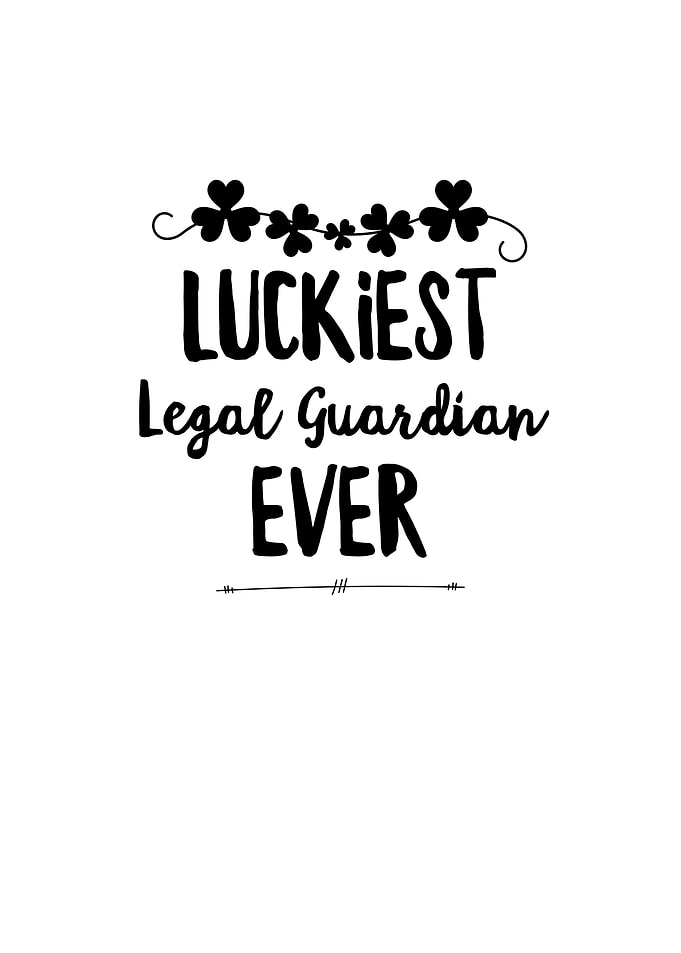 Luckiest Legal Guardian