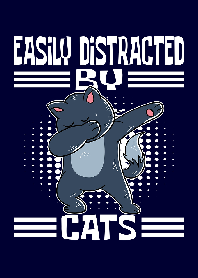 Easily Distracted By Cats